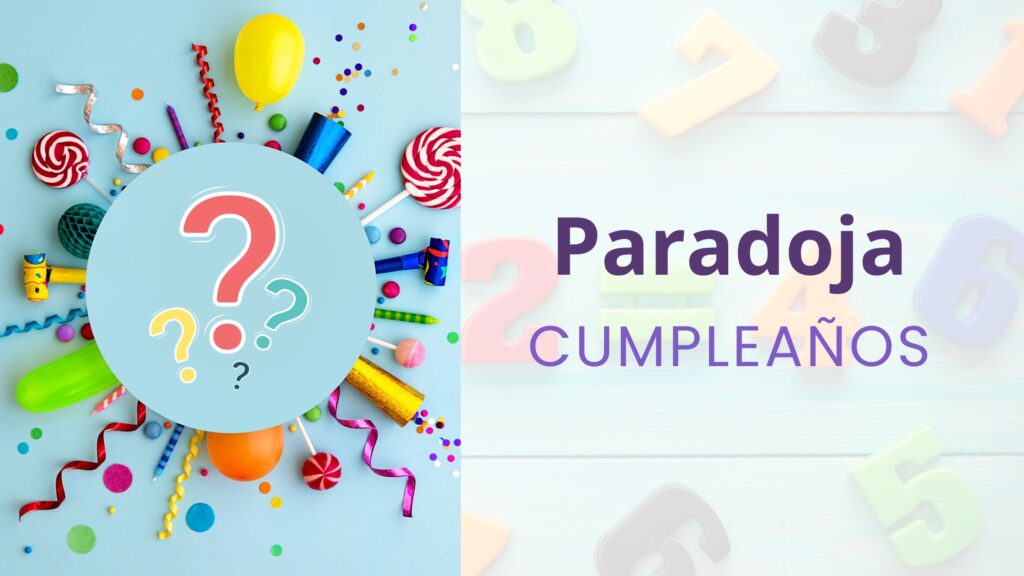 La Paradoja del cumpleaños: La probabilidad