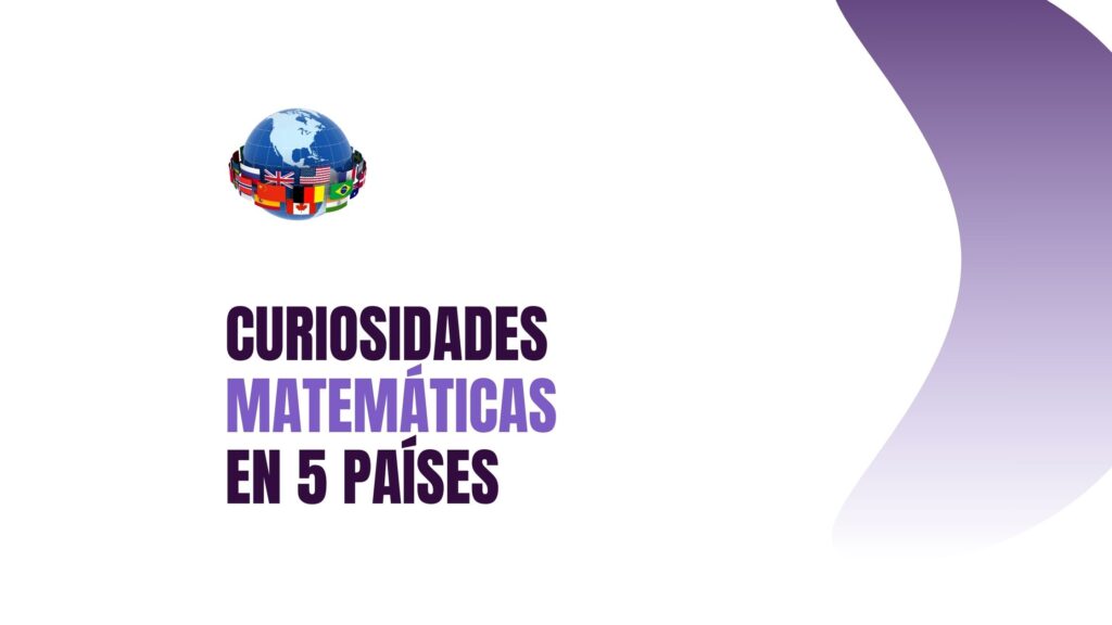 Curiosidades Matemáticas en 5 países