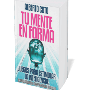 Tu Mente En Forma: Juegos Para Estimular La Inteligencia (Psicología y Autoayuda)
